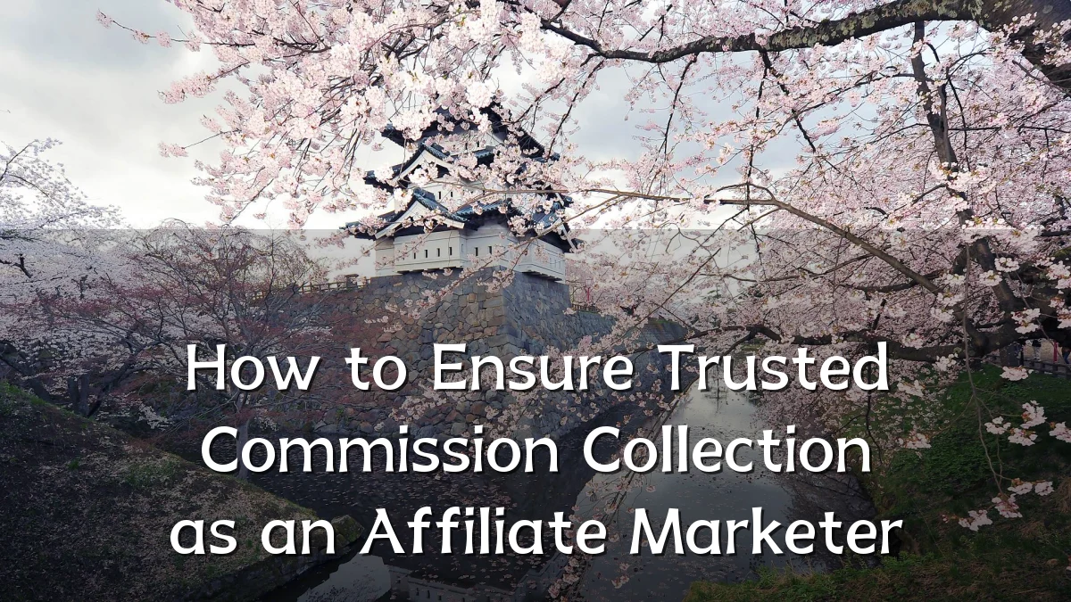 How to Ensure Trusted Commission Collection as an Affiliate Marketer