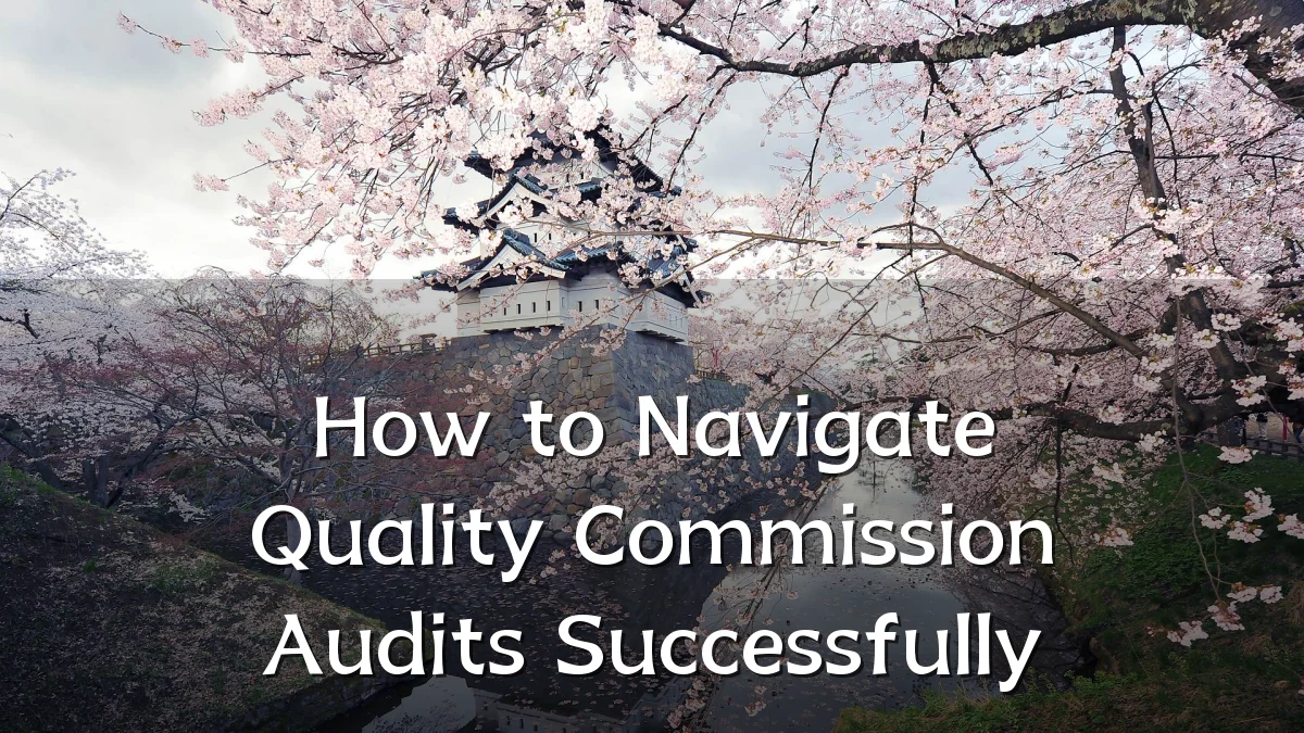 How to Navigate Quality Commission Audits Successfully