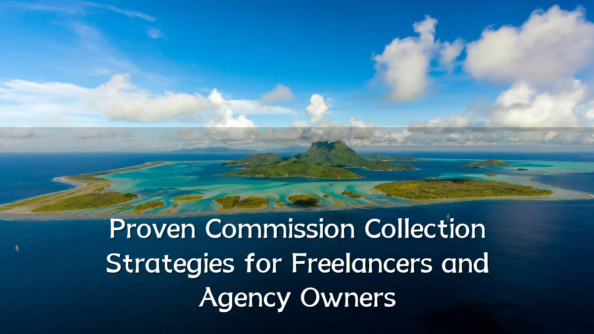 Proven Commission Collection Strategies for Freelancers and Agency Owners