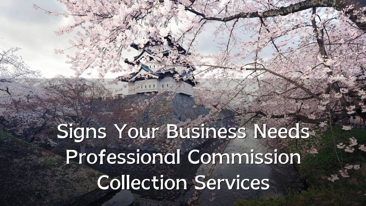 Signs Your Business Needs Professional Commission Collection Services