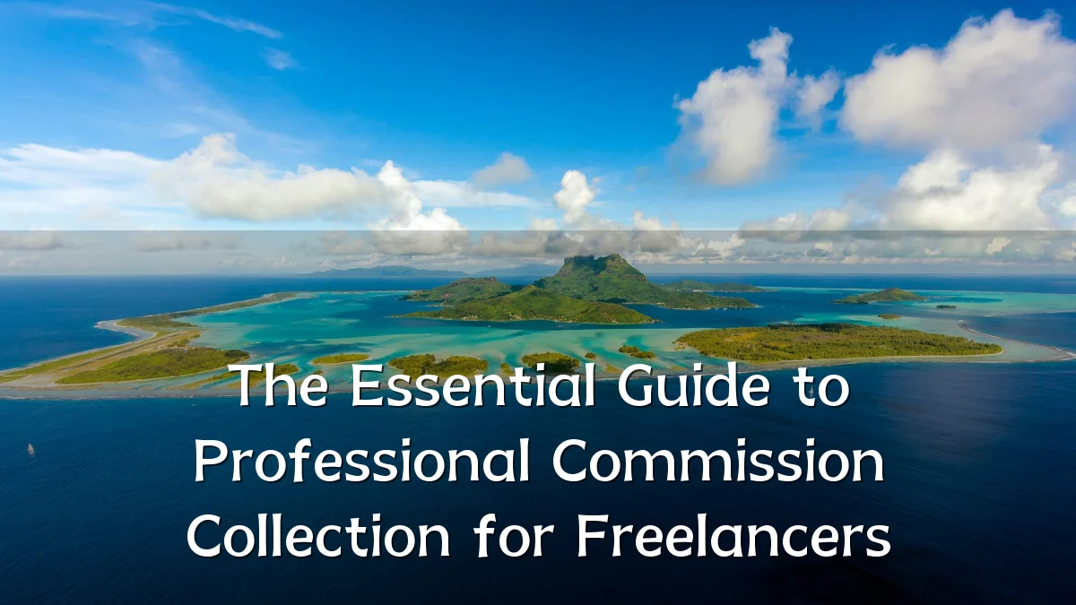 The Essential Guide to Professional Commission Collection for Freelancers
