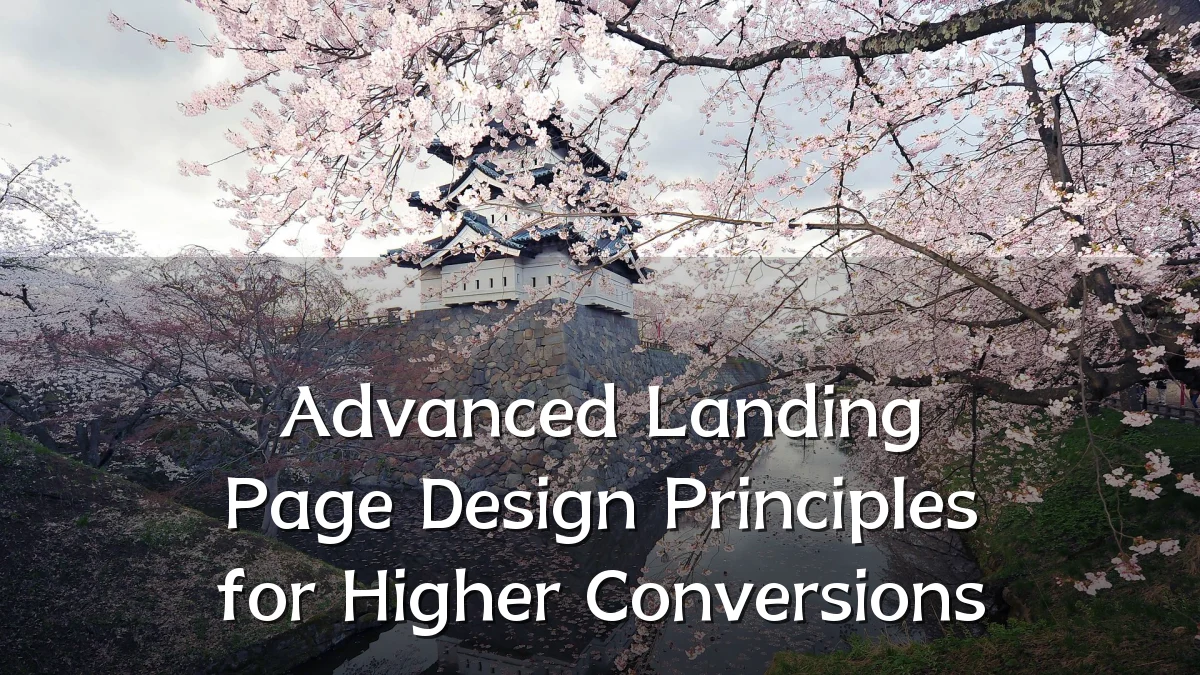 Advanced Landing Page Design Principles for Higher Conversions