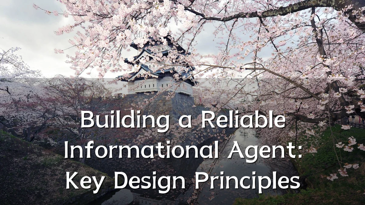 Building a Reliable Informational Agent: Key Design Principles