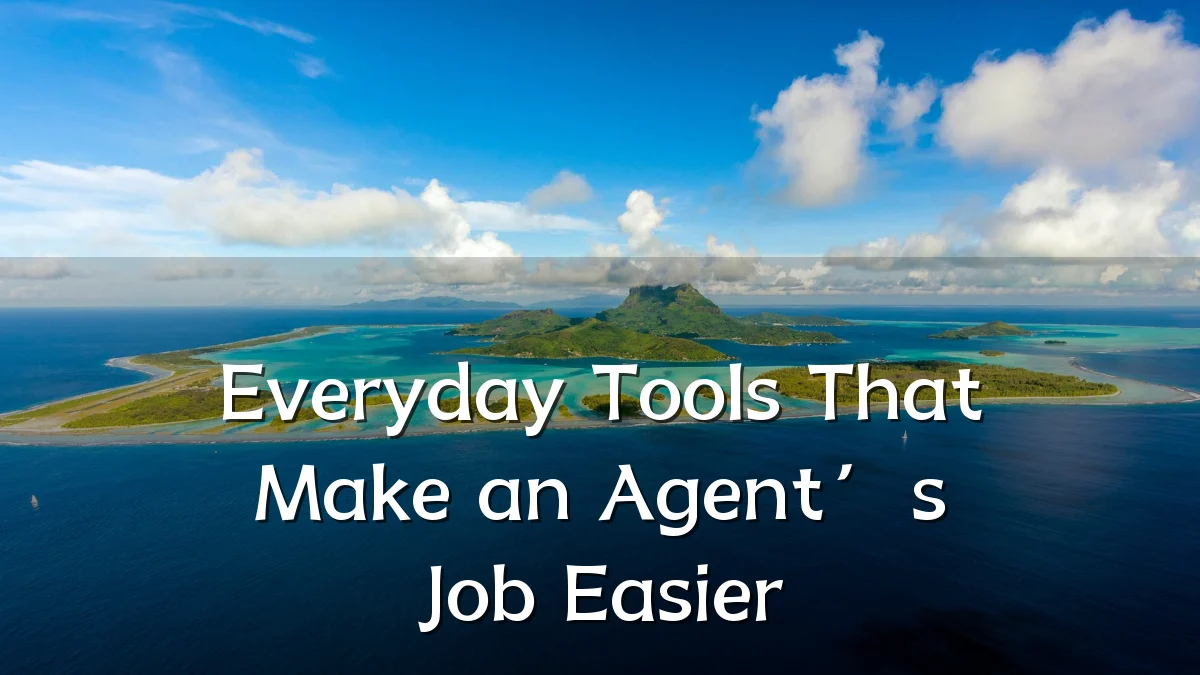 Everyday Tools That Make an Agent’s Job Easier