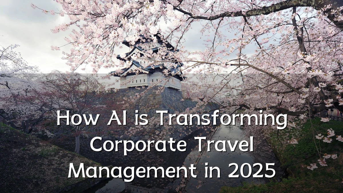 How AI is Transforming Corporate Travel Management in 2025