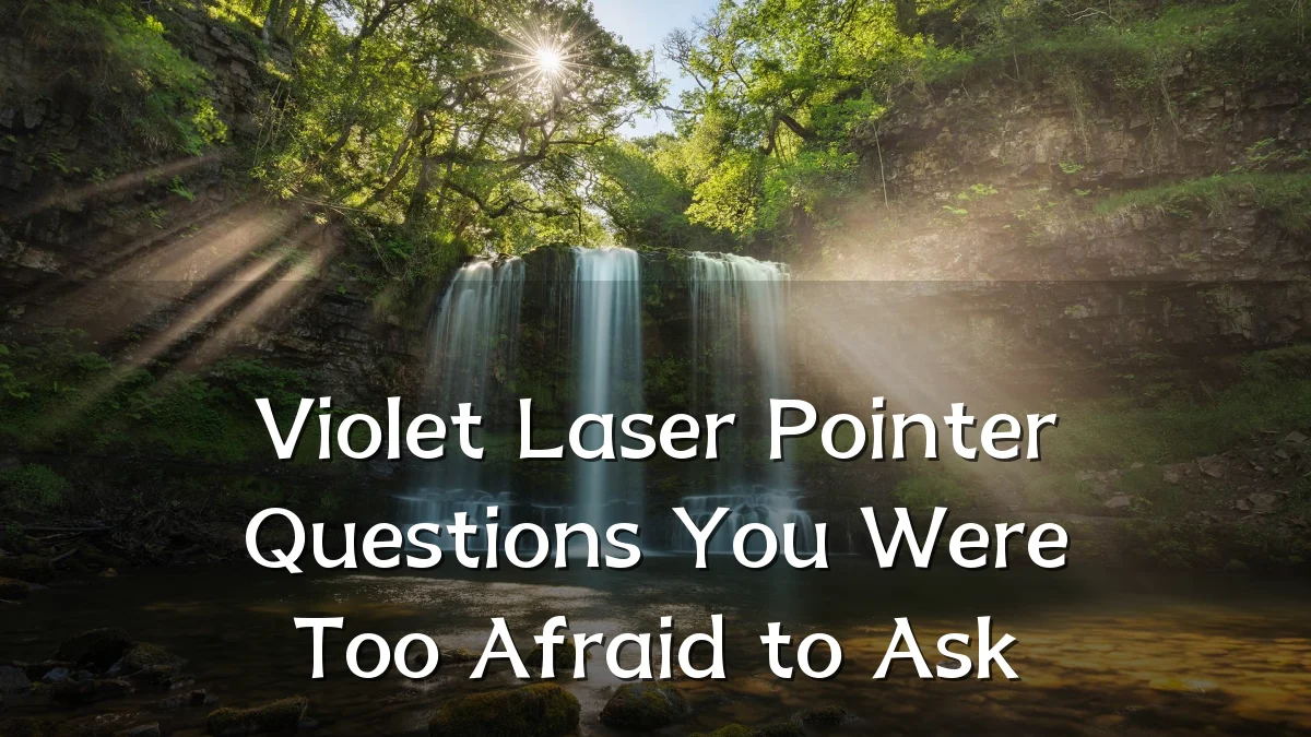 Violet Laser Pointer Questions You Were Too Afraid to Ask